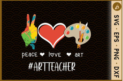 Peace Love Art Funny Art Teacher