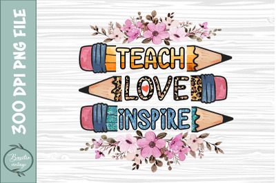 Teach Love Inspire Pencil Sublimation