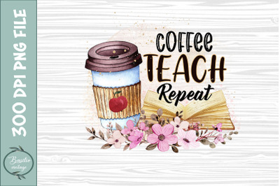 Coffee Teach Repeat Floral Sublimation