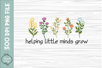 Helping little minds grow Floral PNG