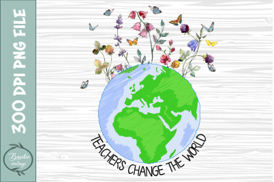 Teachers change the world Earth Floral