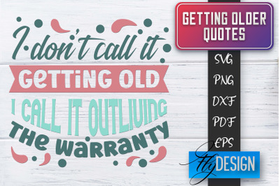 Getting Older Quotes SVG | Old SVG | Classic Design