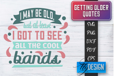 Getting Older Quotes SVG | Old SVG | Classic Design