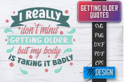 Getting Older Quotes SVG | Old SVG | Classic Design
