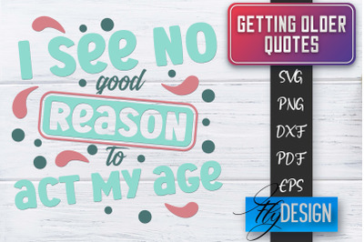 Getting Older Quotes SVG | Old SVG | Classic Design