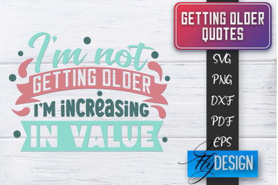 Getting Older Quotes SVG | Old SVG | Classic Design