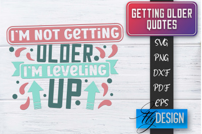 Getting Older Quotes SVG | Old SVG | Classic Design