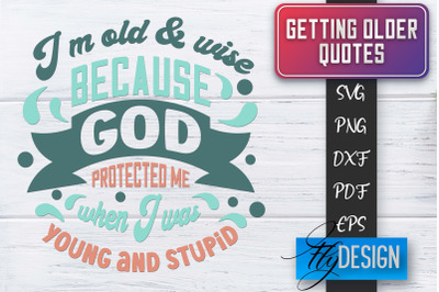 Getting Older Quotes SVG | Old SVG | Classic Design