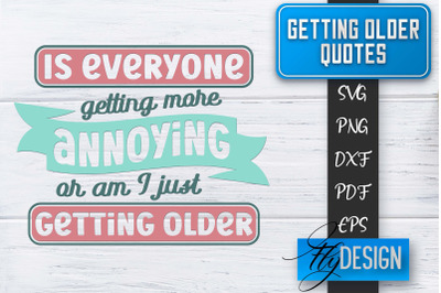 Getting Older Quotes SVG | Old SVG | Classic Design