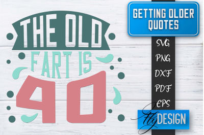 Getting Older Quotes SVG | Old SVG | Classic Design