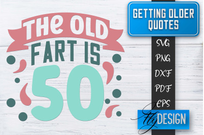 Getting Older Quotes SVG | Old SVG | Classic Design