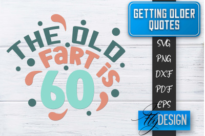 Getting Older Quotes SVG | Old SVG | Classic Design