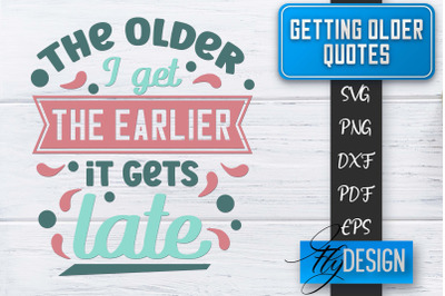 Getting Older Quotes SVG | Old SVG | Classic Design