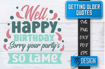 Getting Older Quotes SVG | Old SVG | Classic Design