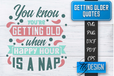 Getting Older Quotes SVG | Old SVG | Classic Design