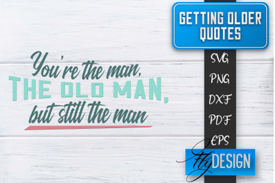 Getting Older Quotes SVG | Old SVG | Classic Design