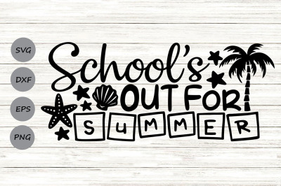 School&#039;s Out For Summer Svg, Teacher Svg, School Svg, Summer Svg.