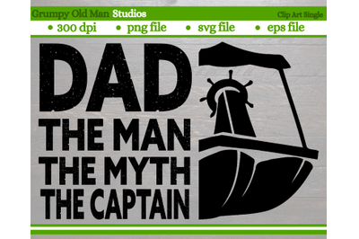 dad the man the myth the captain | funny pontoon boat