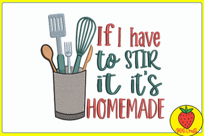 If I Have To Stir It It&#039;s Homemade Kitchen Embroidery