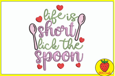 Life Is Short Lick The Spoon Embroidery