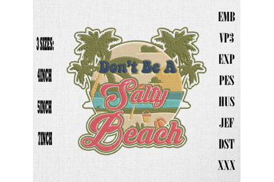 Don&#039;t Be A Salty Beach Summertime Embroidery, Summer Vacation