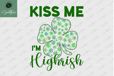 Kiss Me Im Highrish Kissing Day Design