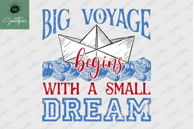 Big Voyage Begins With A Small Dream PNG