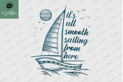 It&#039;s All Smooth Sailing From Here Sail