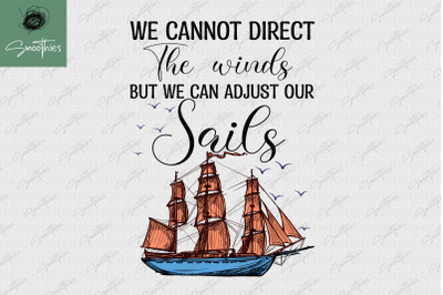 We Can Adjust Our Sails Sail Quote PNG