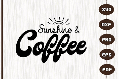 Funny Coffee Lover Sunshine And Coffee