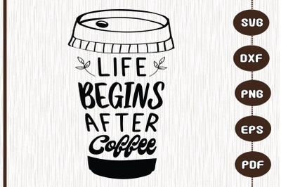 Life Begins After Coffee Design