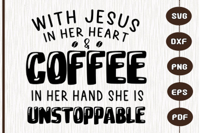 With Jesus In Her Heart &amp; Coffee In Hand