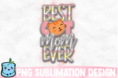 Best Cat Mom Ever Sublimation Design