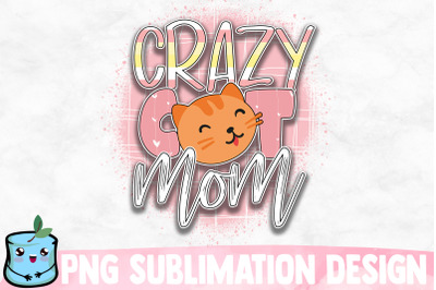 Crazy Cat Mom Sublimation Design