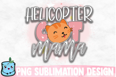 Helicopter Cat Mama Sublimation Design