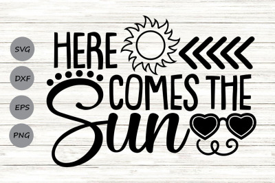 Here Comes The Sun Svg, Summer Svg, Vacation Svg, Beach Life Svg.