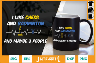 I Like Chess And Badminton