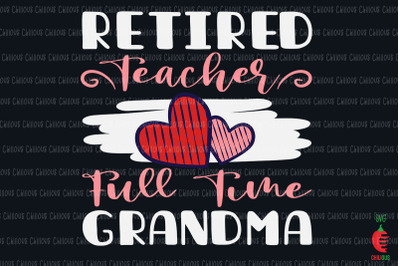 Retired Teacher Full-Time Grandma