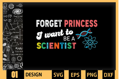 Forget Princess I Want To Be A Scientist