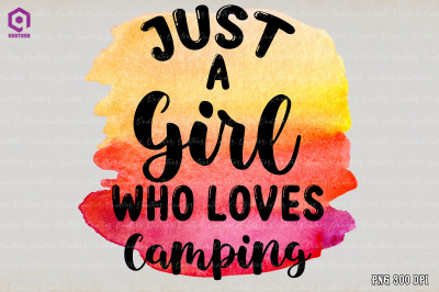 Just a Girl Who Love Camping Sublimation