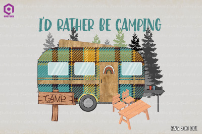 I&#039;d Rather Be Camping Sublimation