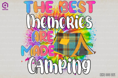 The Best Memories Are Made Camping