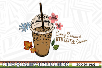 Every Season is Iced Coffee Season PNG