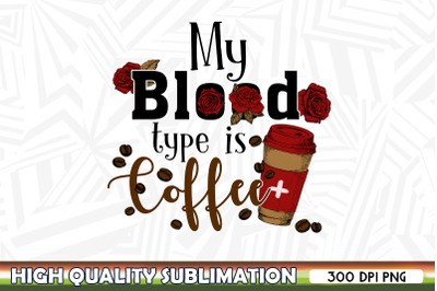 My bloodtype is Coffee Sublimation