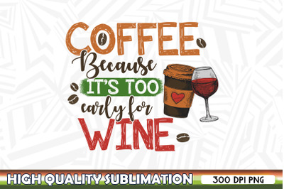 Coffee and wine lover Sublimation