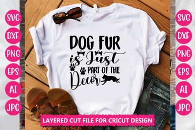 Dog Fur is Just Part of the Decor SVG Cut File