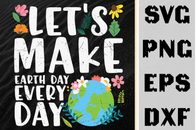 Let&amp;&23;039;s Makes Earth Day Every Day