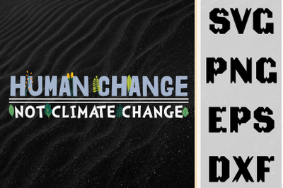 Human Change Not Climate Change