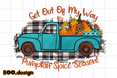 Get Out Of My Way It&#039;s Pumpkin Spice Season Graphics