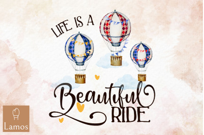 Life Is A Beautiful Ride Air Balloon